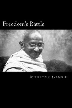 Freedom's Battle de Mohandas Gandhi