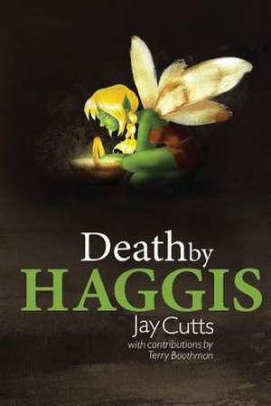 Death by Haggis de Jay B. Cutts