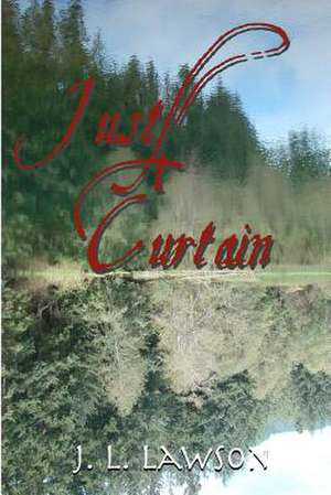 Just a Curtain de J. L. Lawson