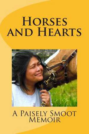 Horses and Hearts de Paisely Smoot