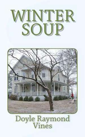 Winter Soup de Vines, Doyle Raymond