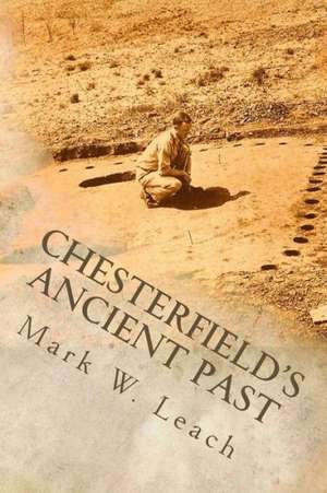 Chesterfield's Ancient Past: Lefties Tie Shoes, Too! de Mark W. Leach