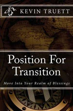 Position for Transition de Kevin P. Truett