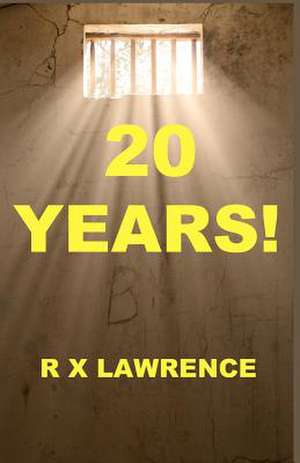 20 Years! de R. X. Lawrence