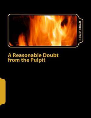 A Reasonable Doubt from the Pulpit de Robert Elliott