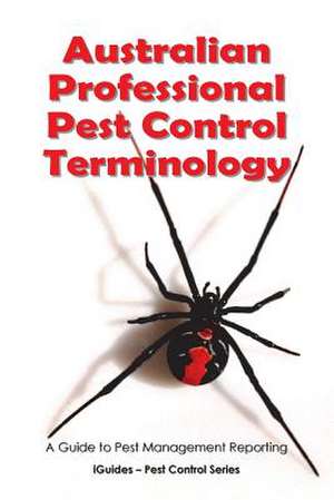 Australian Professional Pest Control Terminology de Geoff Connor