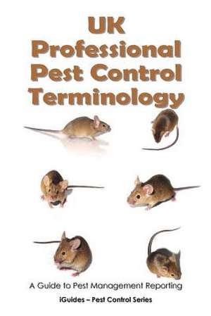 UK Professional Pest Control Terminology de Geoff Connor