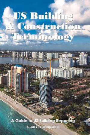 Us Building and Construction Terminology de Stephen Ashley