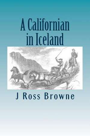 A Californian in Iceland de J. Ross Browne