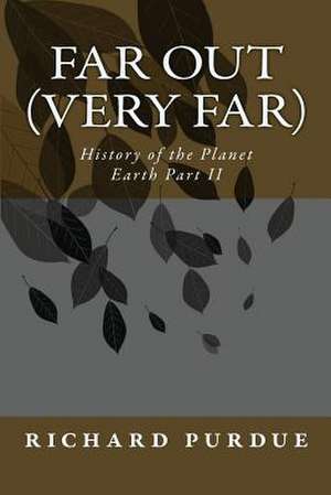 Far Out (Very Far) de MR Richard B. Purdue