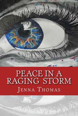 Peace in a Raging Storm de Jenna Thomas