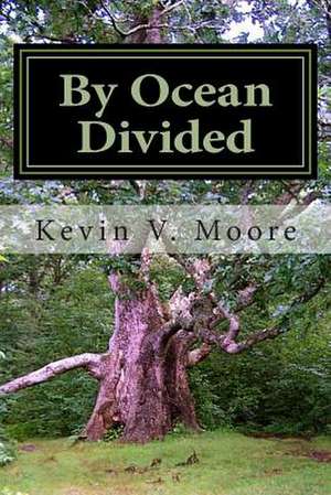 By Ocean Divided de Kevin V. Moore