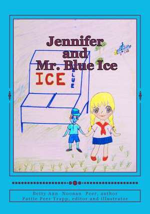 Jennifer and Mr. Blue Ice de Noonan Peer, Betty Ann