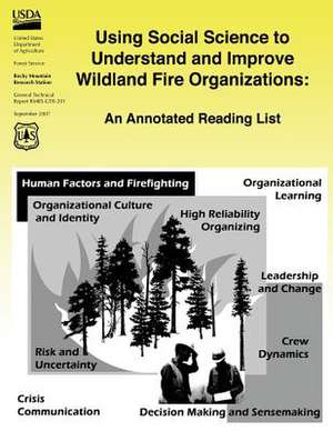 Using Social Science to Understand and Improve Wildland Fire Organizations de Gregory Larson