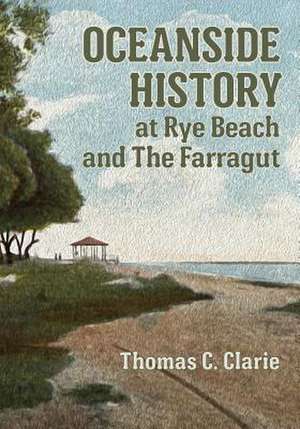 Oceanside History at Rye Beach and the Farragut de Thomas C. Clarie