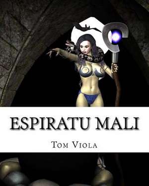 Espiratu Mali de Tom Viola