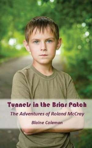 Tunnels in the Briar Patch de MR Blaine Coleman