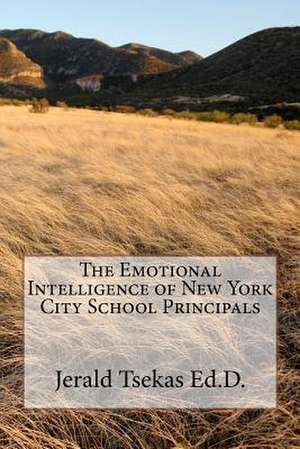 The Emotional Intelligence of New York City School Principals de Jerald Tsekas