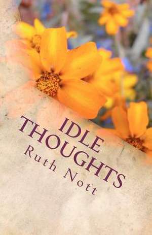 Idle Thoughts de Ruth Y. Nott