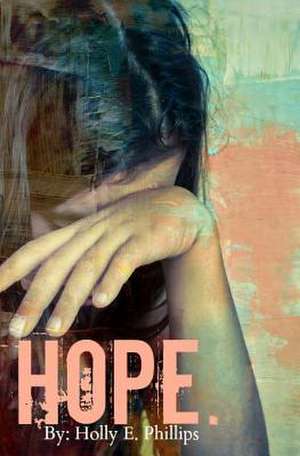 Hope. de Holly Phillips