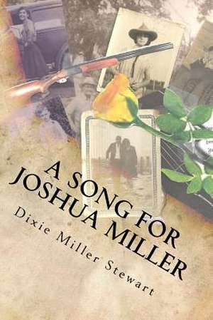 A Song for Joshua Miller de Dixie Miller Stewart