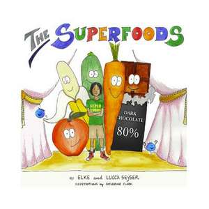 The Superfoods de Elke Seyser