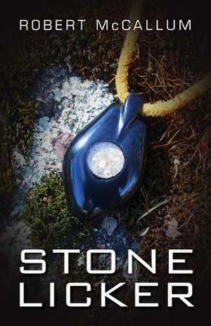 Stone Licker de Robert McCallum