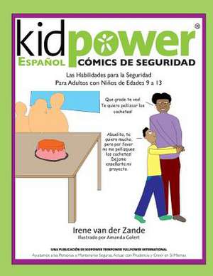 Kidpower Espanol Comics de Seguridad Para Ninos de Edades 9 a 13 de Irene Van Der Zande