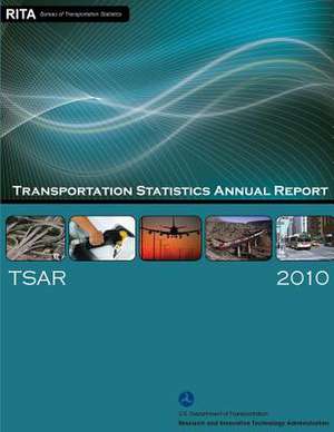 Transportation Statistics Annual Report 2010 de U. S. Department of Transportation