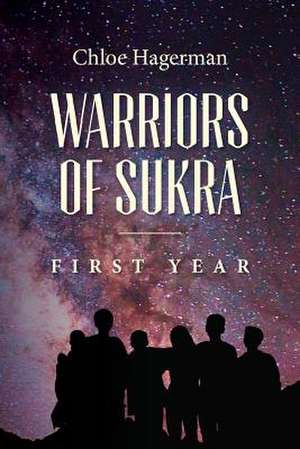 Warriors of Sukra de Chloe Hagerman