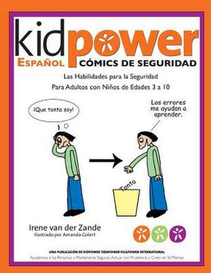 Kidpower Espanol Comicos de Seguridad Para Ninos de Edades 3 a 10 de Irene Van Der Zande