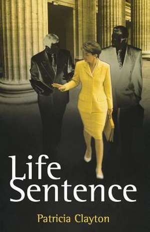 Life Sentence de MS Patricia E. Clayton