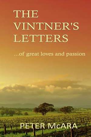 The Vintner's Letters de Peter McAra