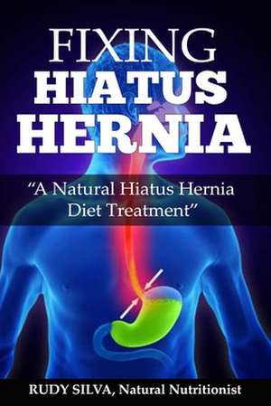 Fixing Hiatus Hernia de Rudy Silva Silva