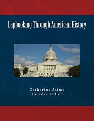 Lapbooking Through American History de Mrs Catherine McGrew Jaime