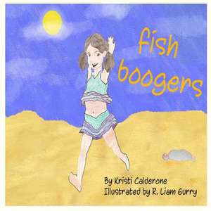 Fish Boogers de Kristi Calderone