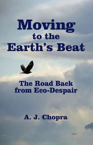 Moving to the Earth's Beat de A. J. Chopra