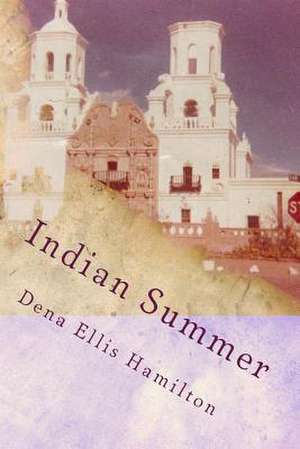 Indian Summer de Dena Ellis Hamilton