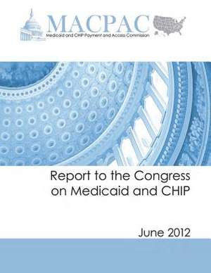 Report to the Congress on Medicaid and Chip (June 2012) de Medicaid and Chip Payment an Commission