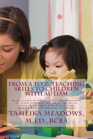 From A to Z de M. Ed Bcba Tameika N. Meadows