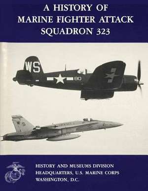 A History of Marine Fighter Attack Squadron 323 de Col Gerald R. Pitzl Usmcr