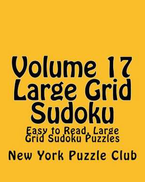 Volume 17 Large Grid Sudoku de New York Puzzle Club