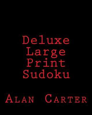 Deluxe Large Print Sudoku de Alan Carter