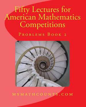 Fifty Lectures for American Mathematics Competitions Problems Book 2 de Guiling Chen