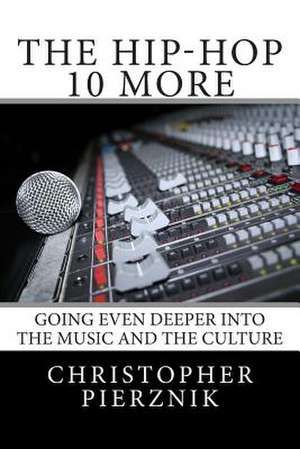 The Hip-Hop 10 More de Christopher Pierznik