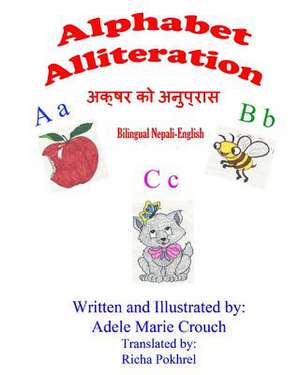 Alphabet Alliteration Bilingual Nepali English de Adele Marie Crouch