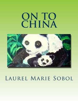 On to China de Sobol, Laurel Marie