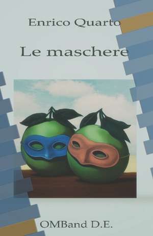 Le Maschere de Enrico Quarto