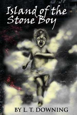 Island of the Stone Boy de L. T. Downing