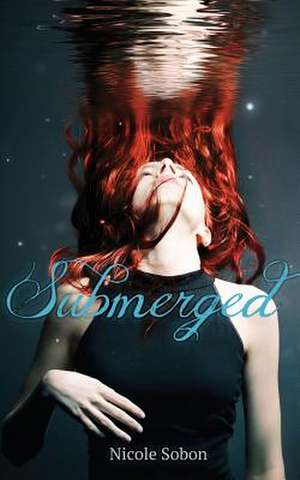 Submerged de Nicole Sobon